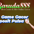 Situs Game Gacor Deposit Pulsa