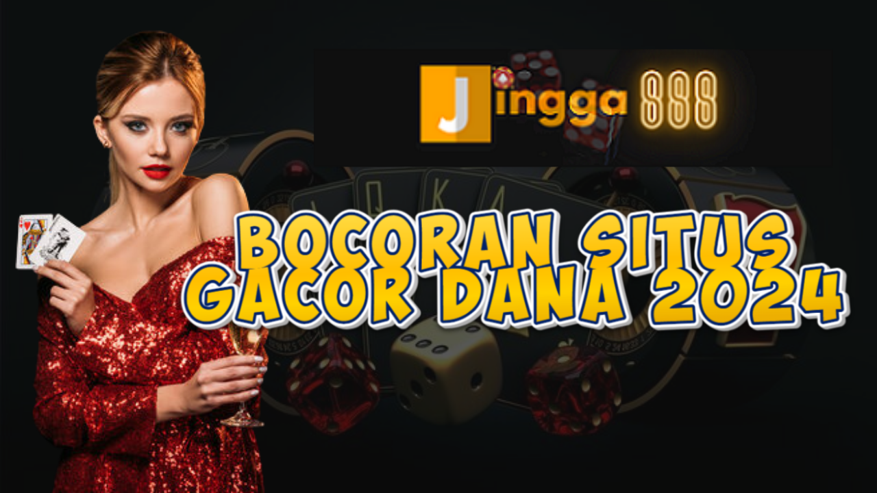 Bocoran Situs Gacor Dana 2024