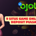 9 Situs Game Online Deposit Pulsa