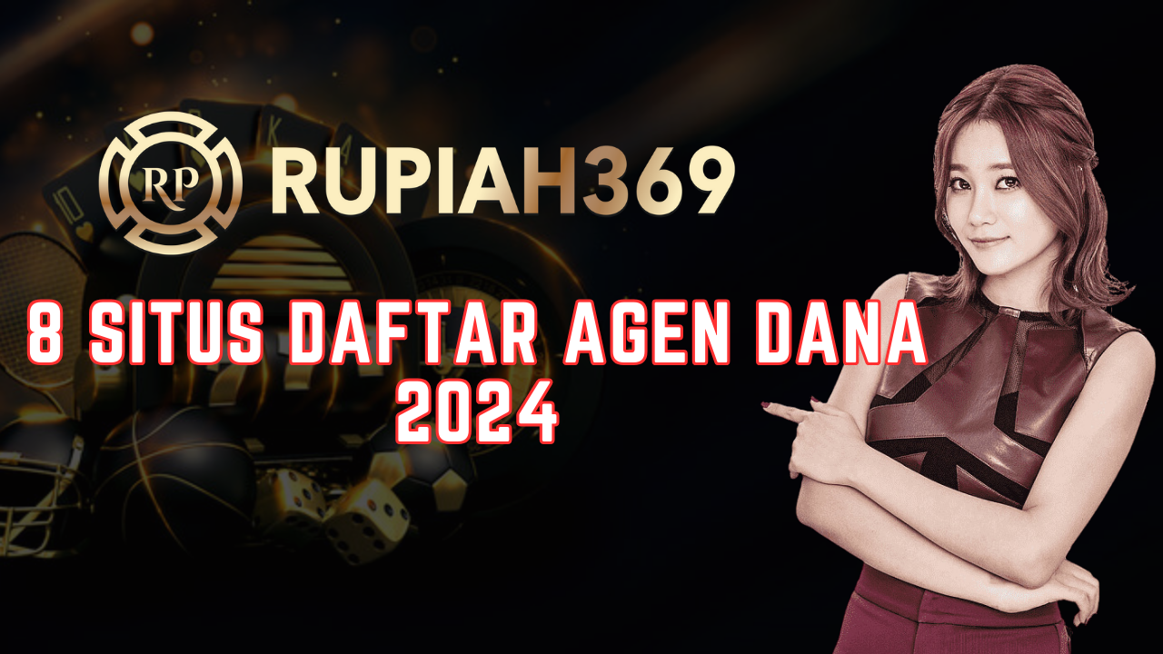 8 Situs Daftar Agen Dana 2024