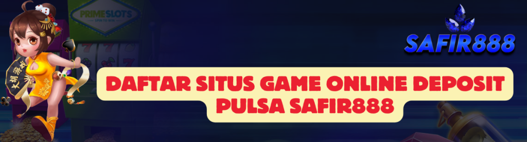 Daftar Situs Game SAFIR888