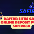 Daftar Situs Game Online Deposit Pulsa SAFIR888