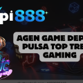 Agen Game Deposit Pulsa Top Trend Gaming