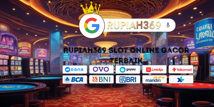 Rupiah369 Slot Online Gacor Terbaik