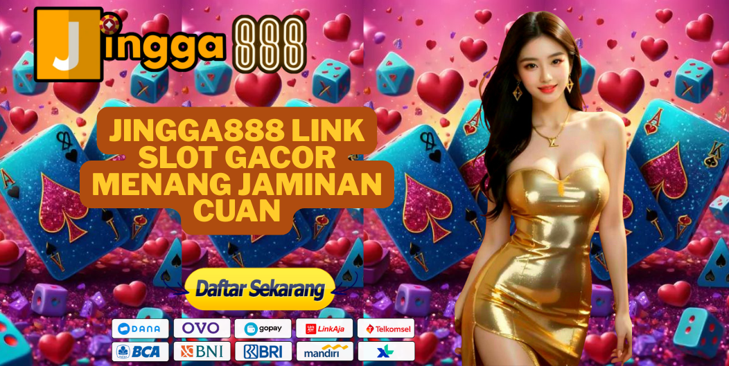 JINGGA888 LINK SLOT GACOR MENANG JAMINAN CUAN