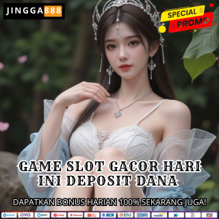 GAME SLOT GACOR HARI INI DEPOSIT DANA 