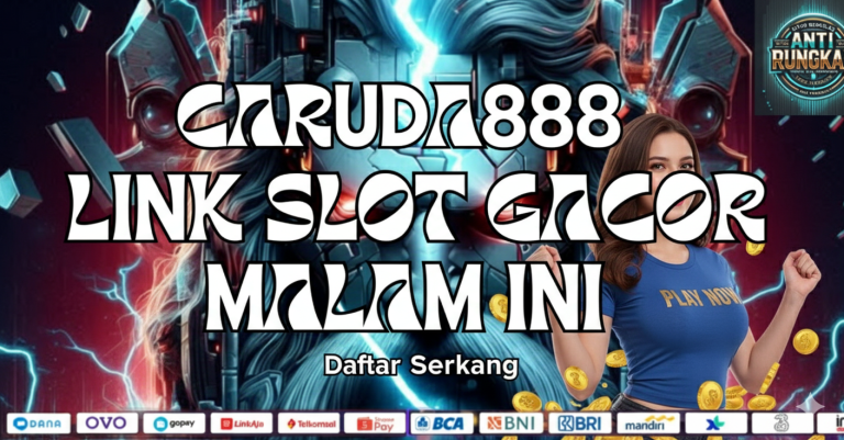 GARUDA888 LINK SLOT GACOR MALAM INI