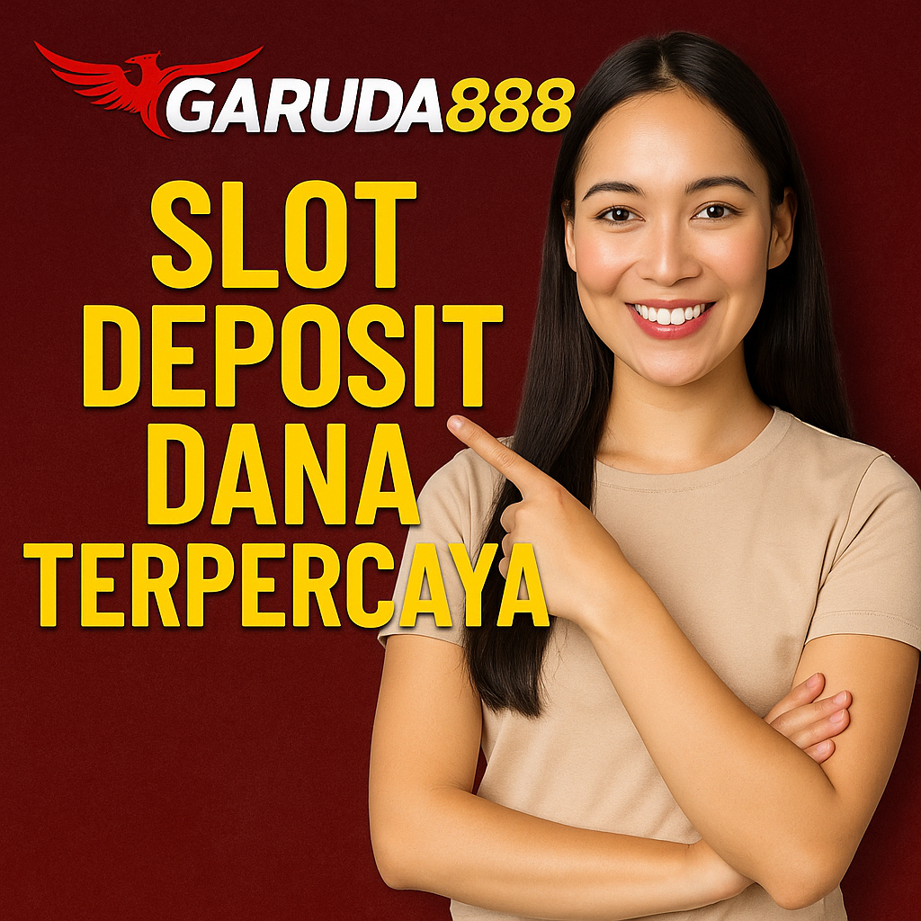 garuda888 slot deposit dana terpercaya